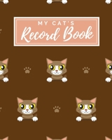 My Cat's Record Book: Pet Journal Log Book - Medical & Vet Records - Pet Sitter Notes - Manage Expenses - Track Appetite, Weight, Sleep, Play Times, & ... for New Kitty Gift - (8 x 10) Brown Tabby Cat 1698374542 Book Cover