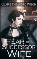 Fear of a Successor Wife B08CWM84VQ Book Cover