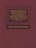 Historische Nachricht Von Den N�rnbergischen Mathematicis Und K�nstlern, Welche Fast Von Dreyen Seculis Her Durch Ihre Schrifften Und Kunst-Bem�hungen Die Mathematic Und Mehreste K�nste in N�rnberg VO 1019349476 Book Cover