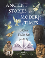 Ancient Stories for Modern Times: 50 Short Wisdom Tales for All Ages 1558967796 Book Cover