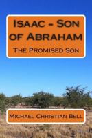 Isaac - Son of Abraham 1490324550 Book Cover