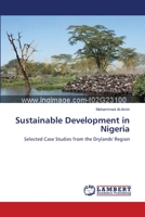 Sustainable Development in Nigeria: Selected Case Studies from the Drylands' Region 3659177350 Book Cover