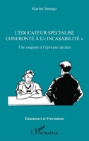L'éducateur spécialisé confronté à l'«incasabilité» (Éducateurs Et Préventions) (French Edition) 2343206511 Book Cover