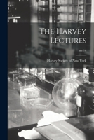 The Harvey Lectures, Vol. 16: Delivered Under the Auspices of the Harvey Society, of New York, Under the Patronage of the New York Academy of Medicine, 1920-1921 101405172X Book Cover