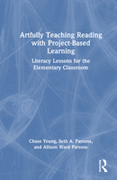 Artfully Teaching Reading with Project-Based Learning: Literacy Lessons for the Elementary Classroom 1041210191 Book Cover