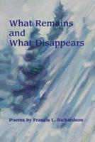 What Remains and What Disapears 1542975794 Book Cover