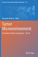 Tumor Microenvironment: Extracellular Matrix Components – Part B (Advances in Experimental Medicine and Biology, 1272) 3030484564 Book Cover