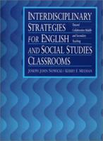 Interdisciplinary Strategies for English and Social Studies Classrooms: Toward Collaborative Middle and Secondary Teaching 0205198392 Book Cover