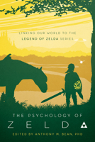 The Psychology of Zelda: Linking Our World to the Legend of Zelda Series 1946885347 Book Cover