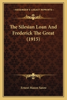 The Silesian Loan and Frederick the Great 1022051040 Book Cover