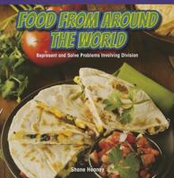 Food from Around the World: Represent and Solve Problems Involving Division 1477749772 Book Cover
