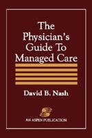 Physician's Guide to Managed Care 0834203936 Book Cover