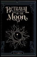 Betrayal of the Moon (A Game of Light and Shadows) B0GZ2N1ZBK Book Cover