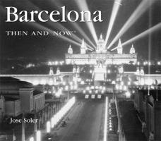 Barcelona Then and Now 159223657X Book Cover