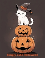 Simply Cute Halloween: a cute Coloring book for kids and relaxing B0CJ4FJQFN Book Cover