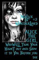 Alice the Girl Who Will Tear Your Heart Out and Show It To You Before You Die 1494274450 Book Cover