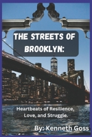 The Streets of Brooklyn: : Heartbeats of Resilience, Love, and Struggle. B0CHGC1X8R Book Cover