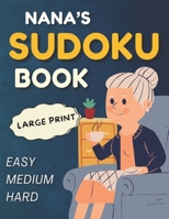 Nana's Sudoku Book - 300 Easy to Hard Puzzles: Large Print Puzzle Book for Seniors B0CP3CYZ28 Book Cover