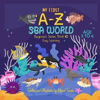My First A-Z Sea World: Beginners Easy Learning B08H57YYTM Book Cover