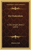 De Ouderdom: In Zes Zangen, Book 2 (1819) 1167512707 Book Cover