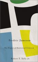 Fredric Jameson: The Project of Dialectical Criticism 0745332102 Book Cover