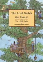 The Lord Builds the House: The 127th Psalm 0974361615 Book Cover