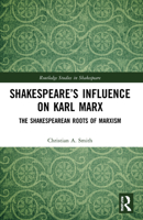 Shakespeare’s Influence on Karl Marx 0367559307 Book Cover