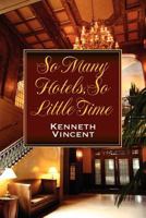 So Many Hotels, So Little Time 1612042503 Book Cover