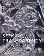 Seeking Transparency: Rock Crystals Across the Medieval Mediterranean 378612843X Book Cover