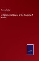 A Mathematical Course for the University of London. (2nd) 1164538470 Book Cover