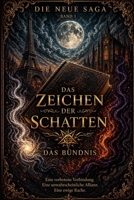 DAS ZEICHEN DER SCHATTEN: BAND 1 : DAS BÜNDNIS (German Edition) B0H1R84SFN Book Cover