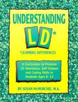 Understanding Ld* Learning Differences: A Curriculum to Promote Ld Awareness, Self-Esteem and Coping Skills in Students Ages 8-13 (Works for Kids) 091579375X Book Cover