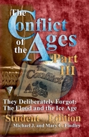 The Conflict of the Ages Student III They Deliberately Forgot The Flood and the Ice Age B0DY35Q1F1 Book Cover