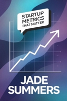 Startup Metrics That Matter B0DQDH2W1P Book Cover