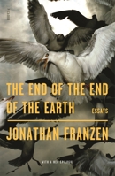 The End of the End of the Earth 0374147930 Book Cover