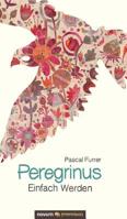 Peregrinus Einfach Werden (German Edition) 3903271071 Book Cover