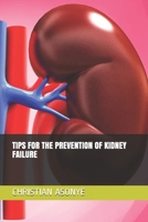 Tips for the Prevention of Kidney Failure B089M619SB Book Cover