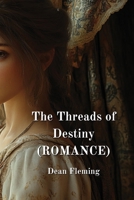 The Threads of Destiny (ROMANCE) B0DPJD8PX2 Book Cover