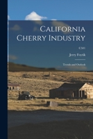 California Cherry Industry: Trends and Outlook; C501 1013348885 Book Cover