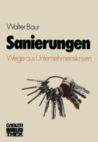 Sanierungen: Wege Aus Unternehmenskrisen 3409965114 Book Cover