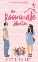 The Roommate Situation: A Romantic Comedy 1777587077 Book Cover