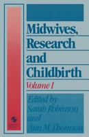 Midwives, Research and Childbirth: Volume 1 0412333708 Book Cover