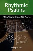 Rhythmic Psalms: A New Way to Sing All 150 Psalms B0DZGWJWLF Book Cover