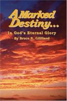 A Marked Destiny 0595320333 Book Cover