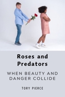 Roses and Predators: When Beauty and Danger Collide B0DPVXF3YB Book Cover