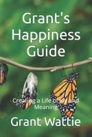 Grant's Happiness Guide: Creating a Life of Joy and Meaning B0CD96PH39 Book Cover