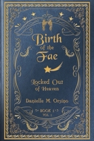 Birth of the Fae: Locked Out of Heaven 1734764503 Book Cover