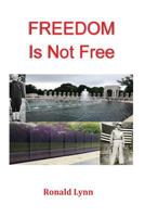 Freedom Is Not Free 1522981713 Book Cover