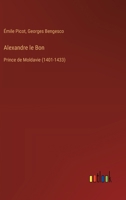 Alexandre le Bon: Prince de Moldavie (1401-1433) 3385014212 Book Cover