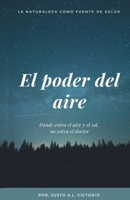 El poder del aire: Donde entra el aire y el sol, no entra el doctor. B08L3XCCXX Book Cover